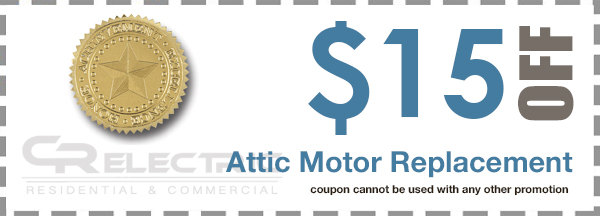 CR Electric coupon - $15 Off Attic Motor Replacement